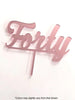 Forty Rose Gold Mirror Acrylic Cake Topper